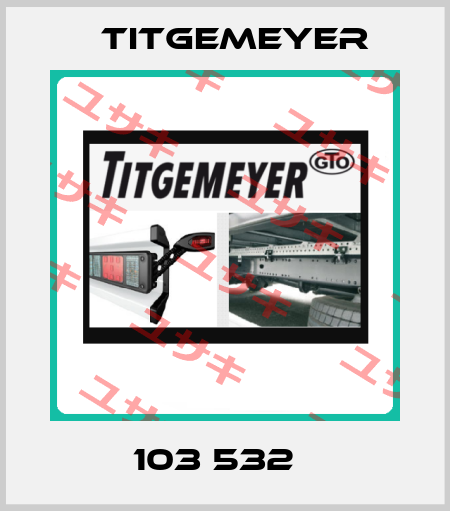 103 532   Titgemeyer