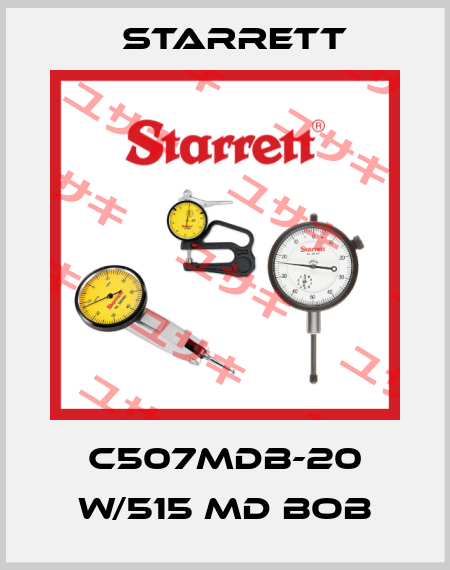 C507MDB-20 W/515 MD BOB Starrett