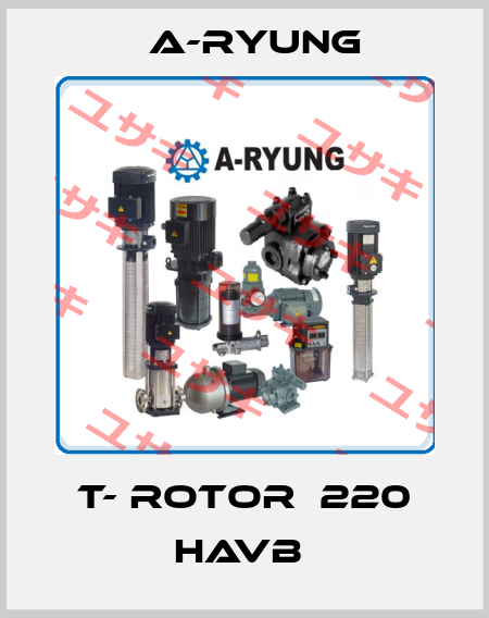 T- Rotor  220 HAVB  A-Ryung