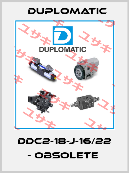 DDC2-18-J-16/22 - obsolete  Duplomatic