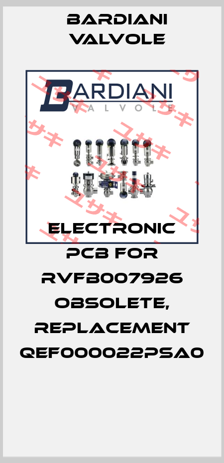 Electronic PCB for RVFB007926 obsolete, replacement QEF000022PSA0  Bardiani Valvole