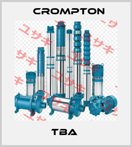 TBA  Crompton