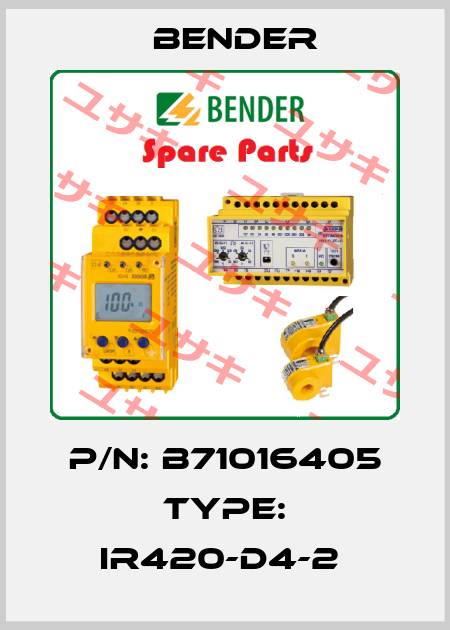 P/N: B71016405 Type: IR420-D4-2  Bender