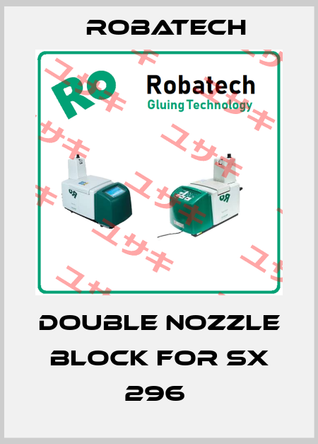 Double Nozzle Block for SX 296  Robatech