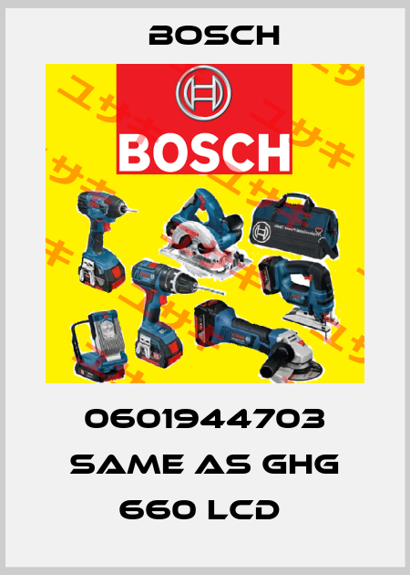 0601944703 same as GHG 660 LCD  Bosch