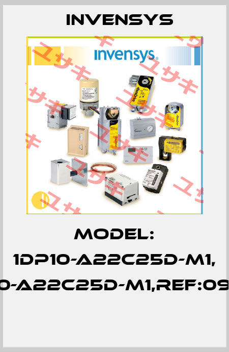 Model: 1DP10-A22C25D-M1, PN:1DP10-A22C25D-M1,Ref:09340616  Invensys