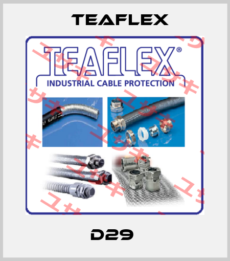 D29  Teaflex