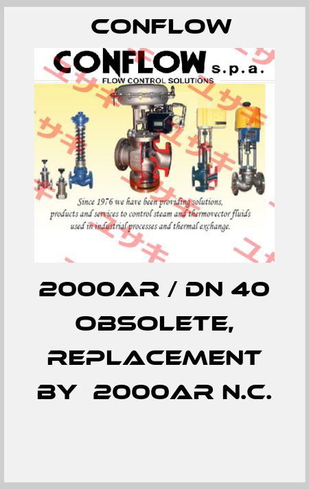 2000AR / DN 40 obsolete, replacement by  2000AR N.C.  CONFLOW