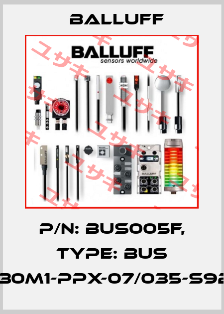 P/N: BUS005F, Type: BUS M30M1-PPX-07/035-S92K Balluff