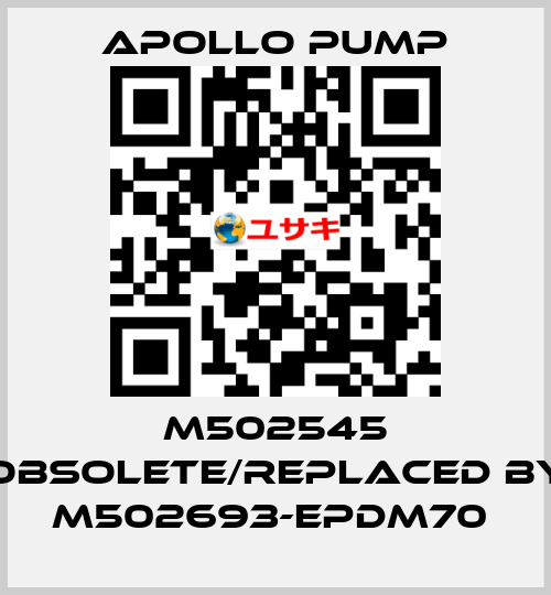 M502545 obsolete/replaced by M502693-EPDM70  Apollo pump