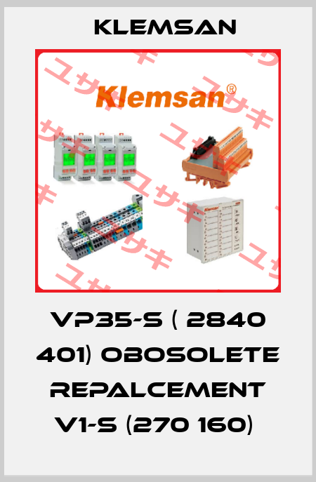 VP35-S ( 2840 401) obosolete repalcement V1-S (270 160)  Klemsan