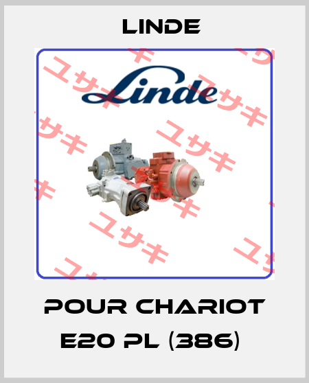 POUR CHARIOT E20 PL (386)  Linde