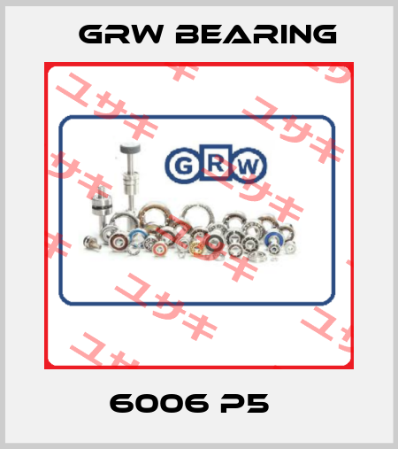  6006 P5   GRW Bearing