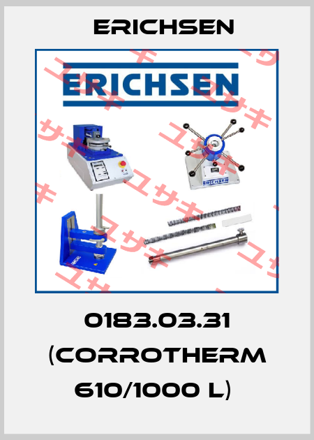 0183.03.31 (CORROTHERM 610/1000 L)  Erichsen