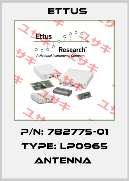 P/N: 782775-01 Type: LP0965 Antenna  Ettus