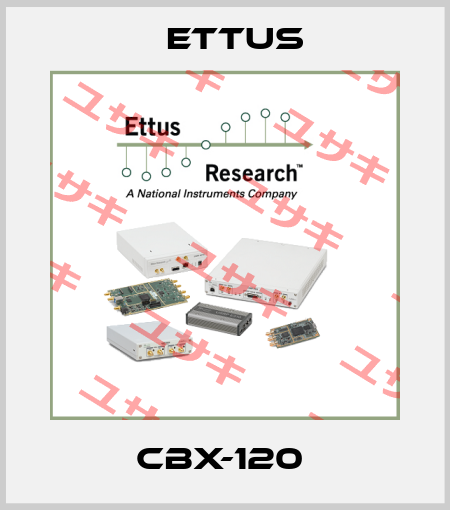 CBX-120  Ettus