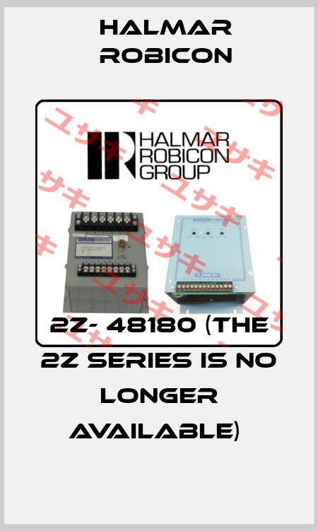 2Z- 48180 (The 2Z series is no longer available)  Halmar Robicon