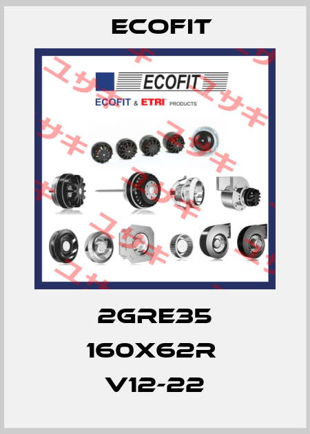 2GRE35 160x62R  V12-22 Ecofit