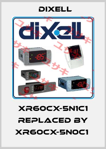 XR60CX-5N1C1 replaced by XR60CX-5N0C1  Dixell