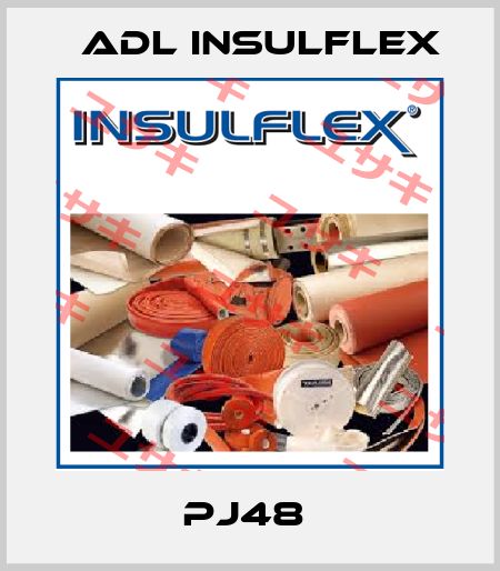 PJ48  ADL Insulflex