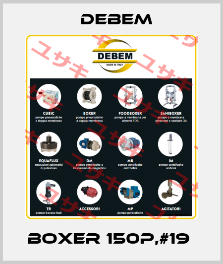 Boxer 150P,#19  Debem