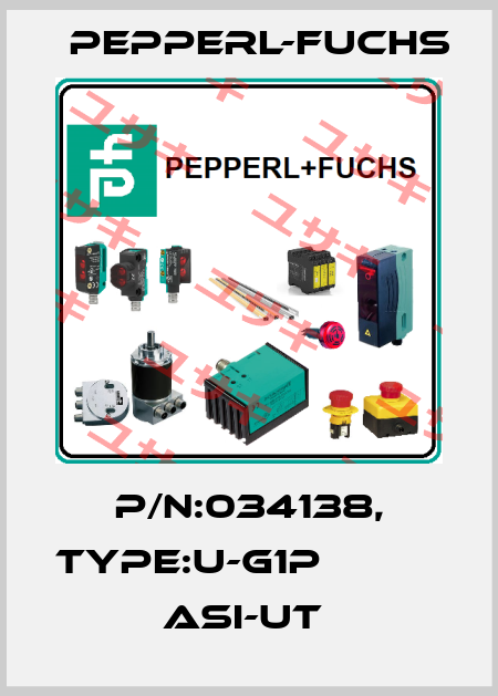 P/N:034138, Type:U-G1P                   ASI-UT  Pepperl-Fuchs