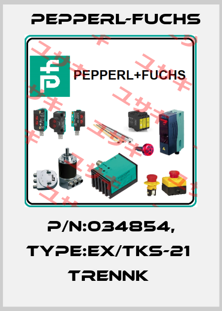 P/N:034854, Type:EX/TKS-21               Trennk  Pepperl-Fuchs