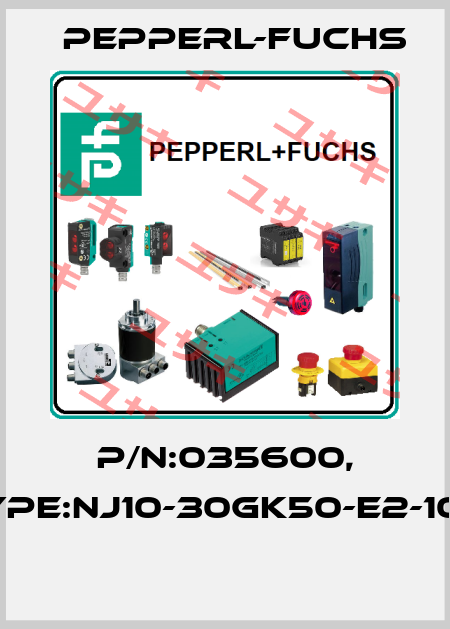 P/N:035600, Type:NJ10-30GK50-E2-10M  Pepperl-Fuchs