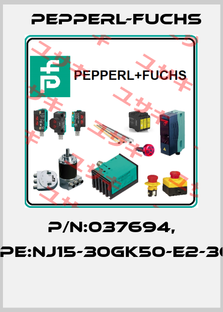 P/N:037694, Type:NJ15-30GK50-E2-30M  Pepperl-Fuchs