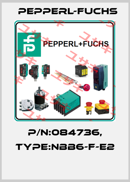 P/N:084736, Type:NBB6-F-E2  Pepperl-Fuchs