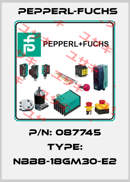 P/N: 087745 Type: NBB8-18GM30-E2 Pepperl-Fuchs