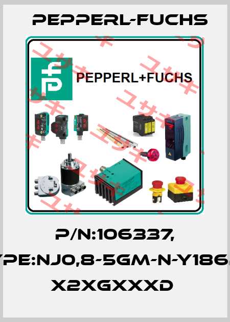 P/N:106337, Type:NJ0,8-5GM-N-Y18620    x2xGxxxD  Pepperl-Fuchs