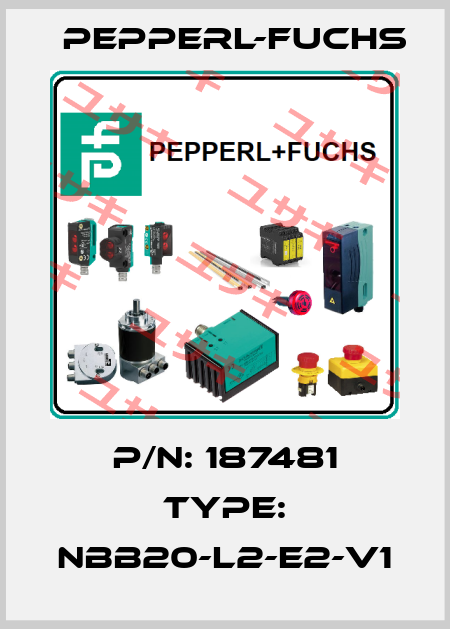 P/N: 187481 Type: NBB20-L2-E2-V1 Pepperl-Fuchs