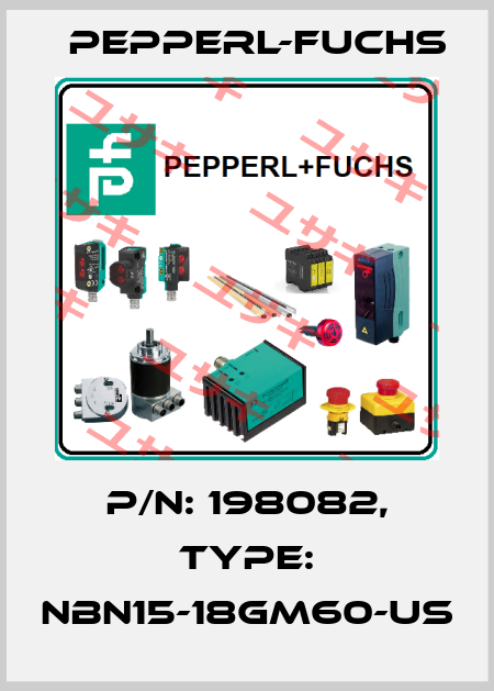 p/n: 198082, Type: NBN15-18GM60-US Pepperl-Fuchs