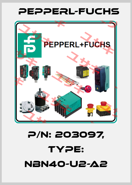 p/n: 203097, Type: NBN40-U2-A2 Pepperl-Fuchs