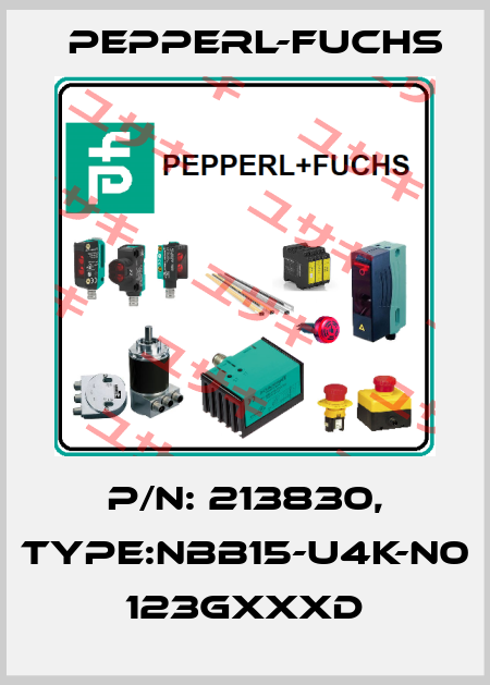 P/N: 213830, Type:NBB15-U4K-N0          123GxxxD Pepperl-Fuchs
