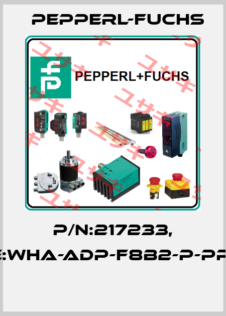 P/N:217233, Type:WHA-ADP-F8B2-P-PP-GP-1  Pepperl-Fuchs