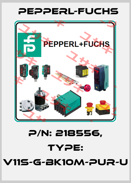 p/n: 218556, Type: V11S-G-BK10M-PUR-U Pepperl-Fuchs