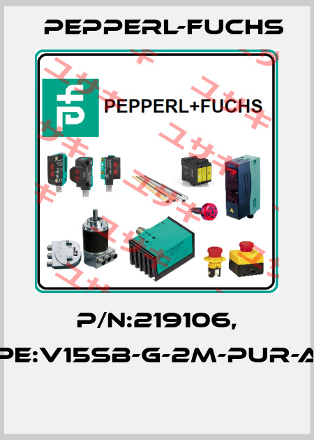 P/N:219106, Type:V15SB-G-2M-PUR-ABG  Pepperl-Fuchs