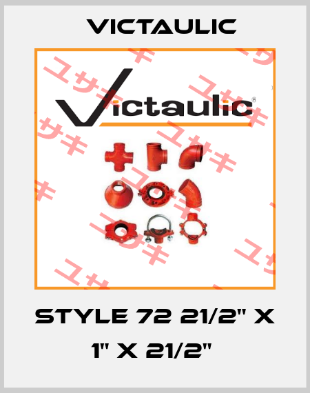 Style 72 21/2" x 1" x 21/2"  Victaulic