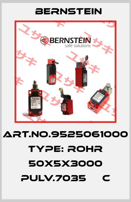 Art.No.9525061000 Type: ROHR 50X5X3000 PULV.7035     C Bernstein