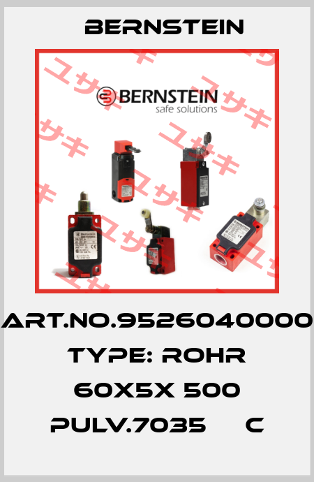 Art.No.9526040000 Type: ROHR 60X5X 500 PULV.7035     C Bernstein