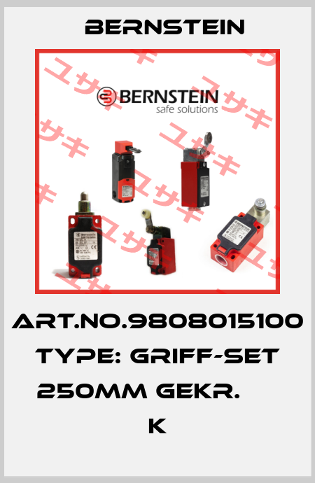 Art.No.9808015100 Type: GRIFF-SET 250MM GEKR.        K Bernstein