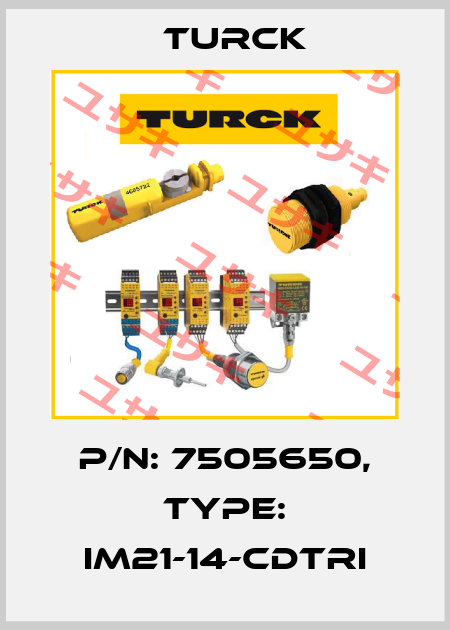 P/N: 7505650, Type: IM21-14-CDTRI Turck