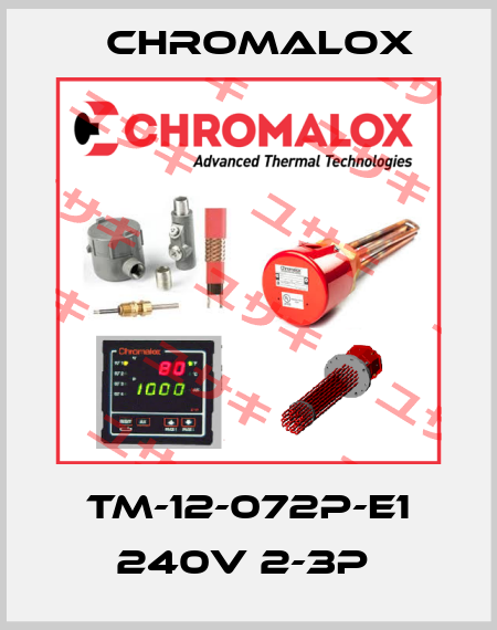 TM-12-072P-E1 240V 2-3P  Chromalox