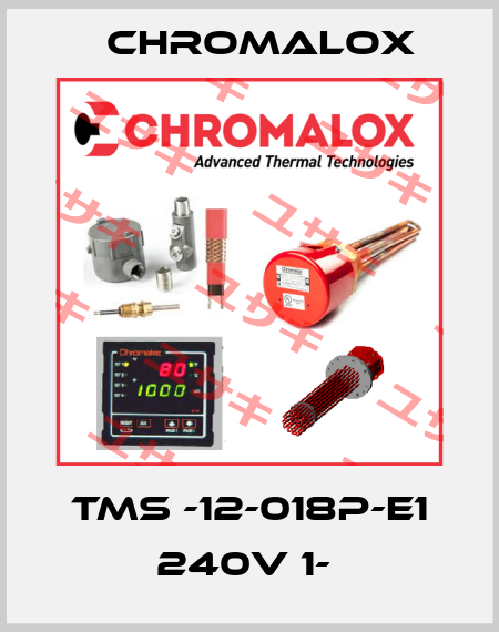 TMS -12-018P-E1 240V 1-  Chromalox
