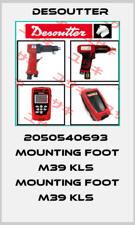 2050540693  MOUNTING FOOT M39 KLS  MOUNTING FOOT M39 KLS  Desoutter