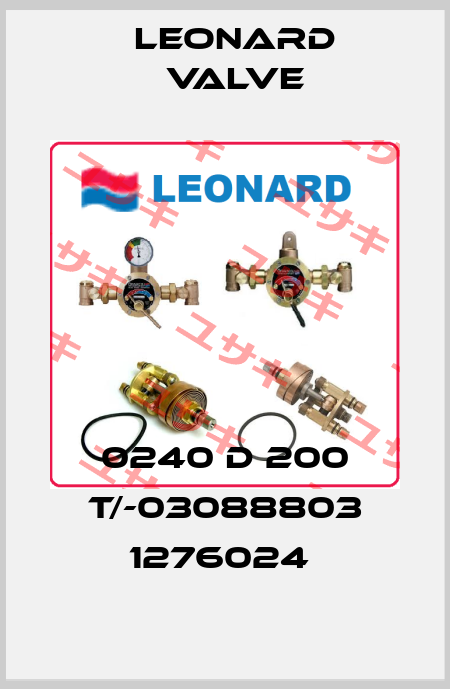 0240 D 200 T/-03088803 1276024  LEONARD VALVE
