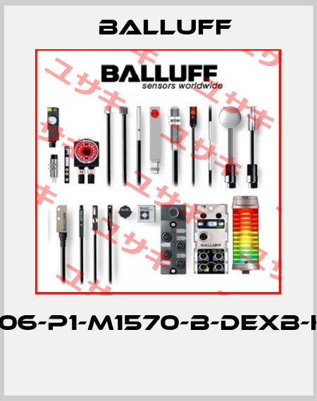 6706-P1-M1570-B-DEXB-K15  Balluff