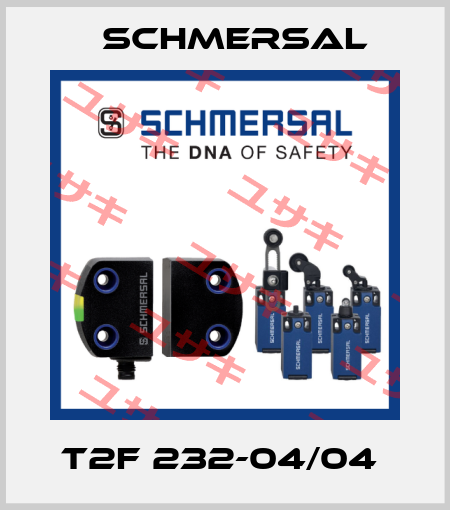T2F 232-04/04  Schmersal